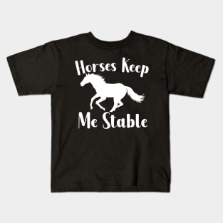 Horses Keep My Stable Kids T-Shirt